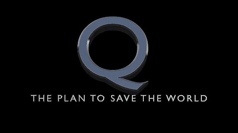 Q - Plan to Save the World Part 3 **#**