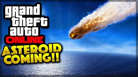 GTA 5 Online - ASTEROID COMING TO LOS SANTOS! (GTA 5 Gameplay)