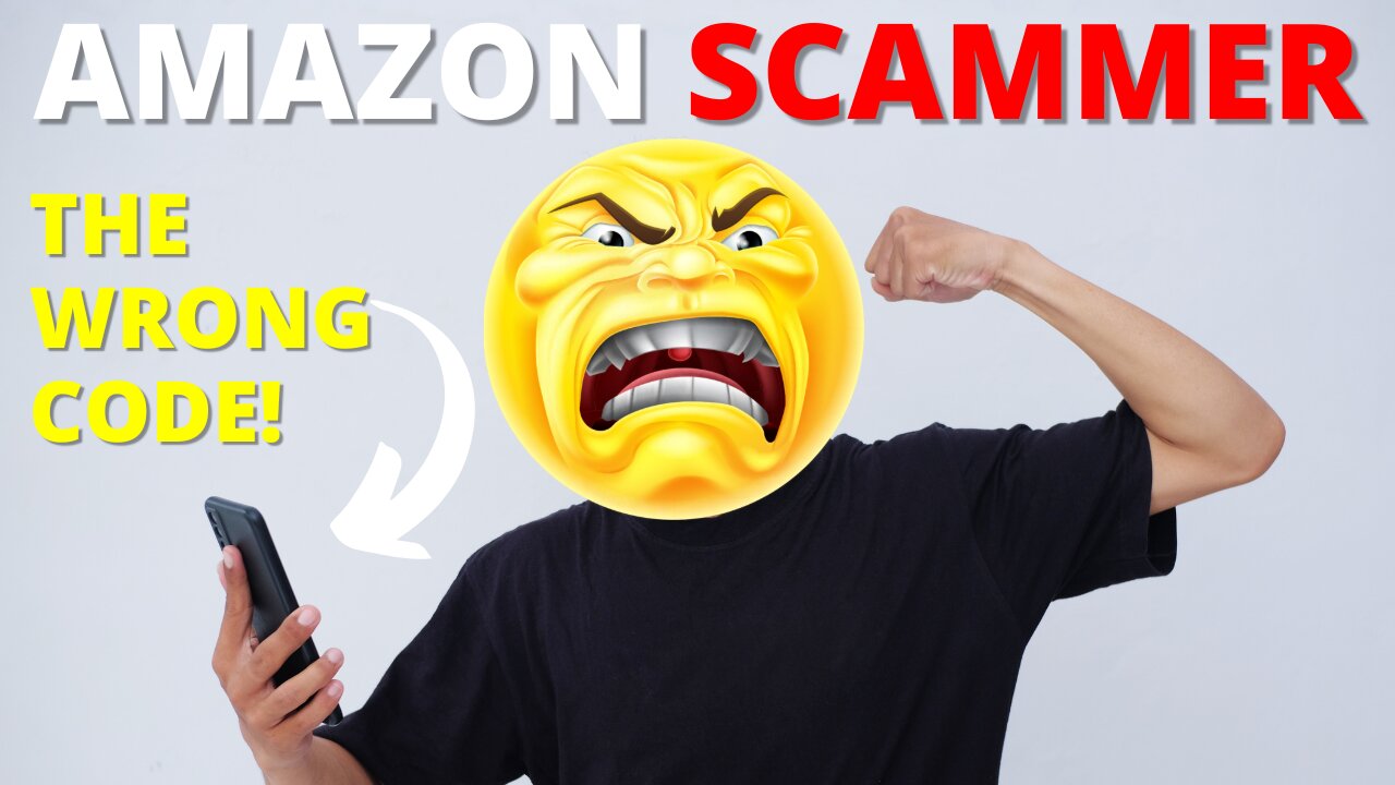 Amazon Scammer Got Mad Because I Gave Him the Wrong Code!