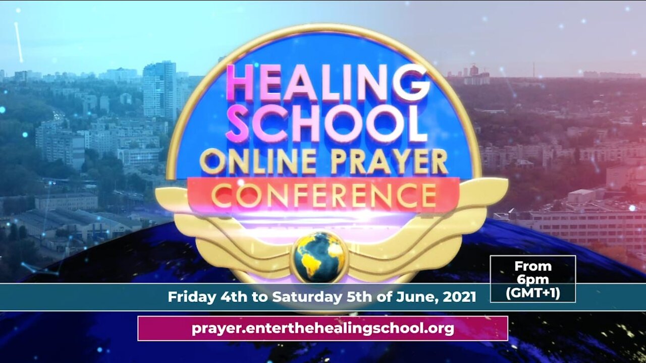 Healing School Online Prayer Conference | 24 Hours - Beginning June 4, 2021