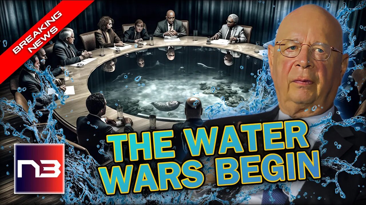 WATER WARS: UN and WEF Conspire to Take Your Water and Control Your Future!