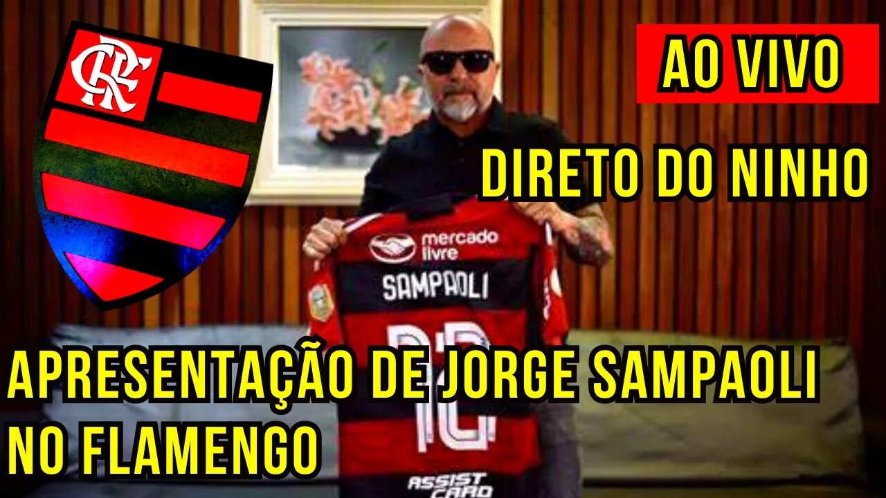 APRESENTAÇÃO DE JORGE SAMPAOLI NO FLAMENGO AO VIVO DIRETO DO NINHO NOTÍCIAS DO FLAMENGO HOJE