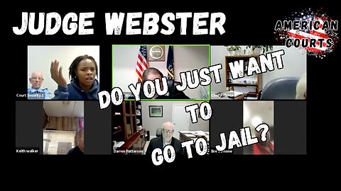 Judge Webster: You Are About To Go To Jail