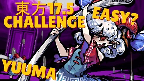 東方「17.5」Challenge Mode, Yuuma, Easy but ...