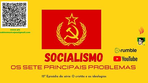 15 - SETE PRINCIPAIS PROBLEMAS DO SOCIALISMO SÉRIE O CRISTÃO E AS IDEOLOGIAS