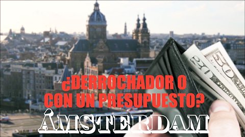 ¿Con cuánto dinero puedes ir a Ámsterdam?