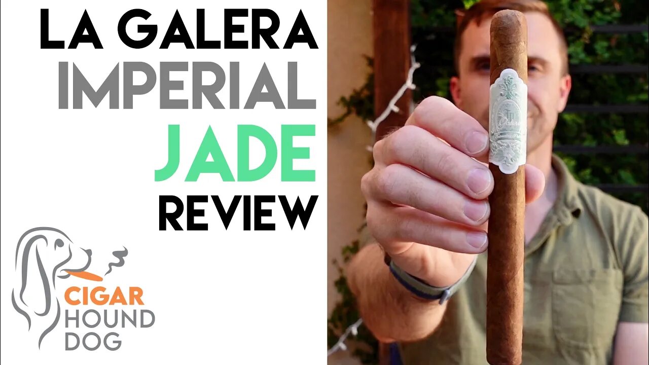 La Galera Imperial Jade Cigar Review