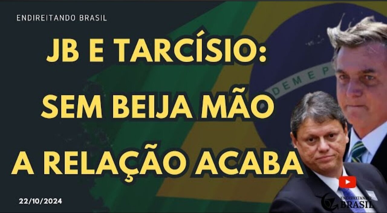 BOLSONARO E TARCÍSIO: SEM BEIJA MÃO A RELAÇÃO ACABA