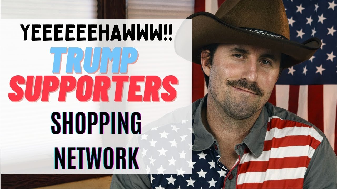 TRUMPER Shopping Network!! YEEEEHAW!!!