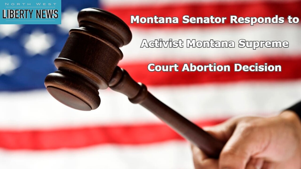 Montana Senator Responds to Supreme Court Abortion Decision - Updated