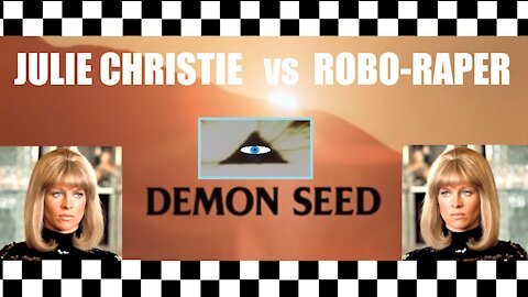 DEMON SEED 1977: JULIE CHRISTIE VS ROBO-RAPER