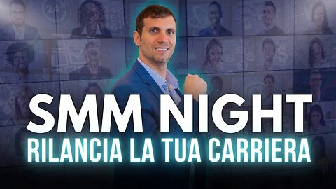 SMM NIGHT | Rilancia La Tua Carriera E Diventa Un Professionista Digitale