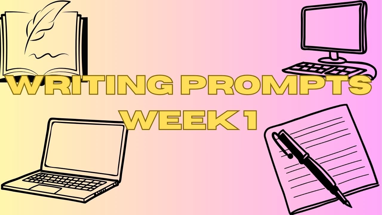 Writing Prompts Week 1