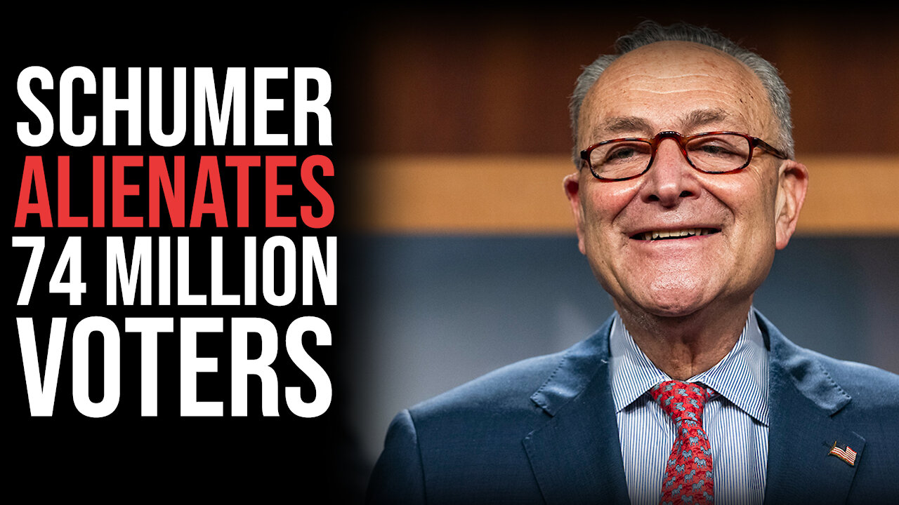 Chuck Schumer Alienates 74 Million Voters