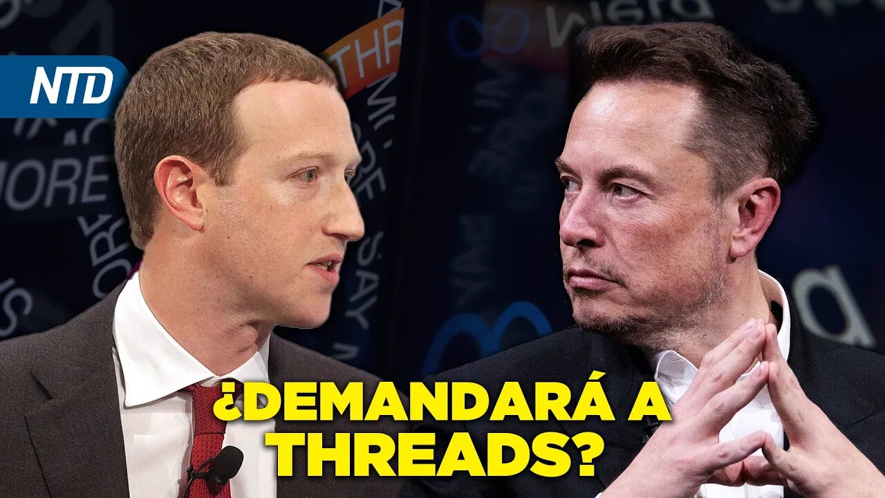 NTD Noche [7 Julio] Acusan a Threads de censura y Musk amenaza con demandar a la red social