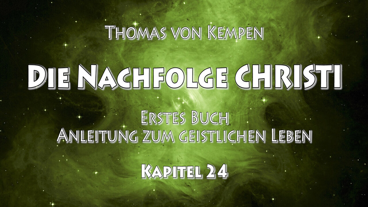 DIE NACHFOLGE CHRISTI - Thomas von Kempen - ERSTES BUCH - 24. Kap. - GERICHT & STRAFE für die SÜNDEN