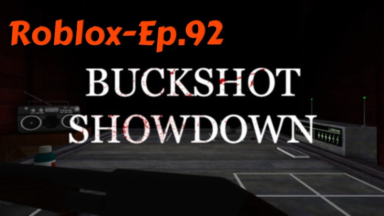 Roblox[Ep.92](Buckshot Showdown)-Tailsly went nuts