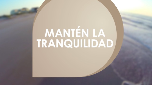 Mantén la tranquilidad