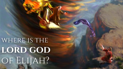 Where is the Lord God of Elijah?