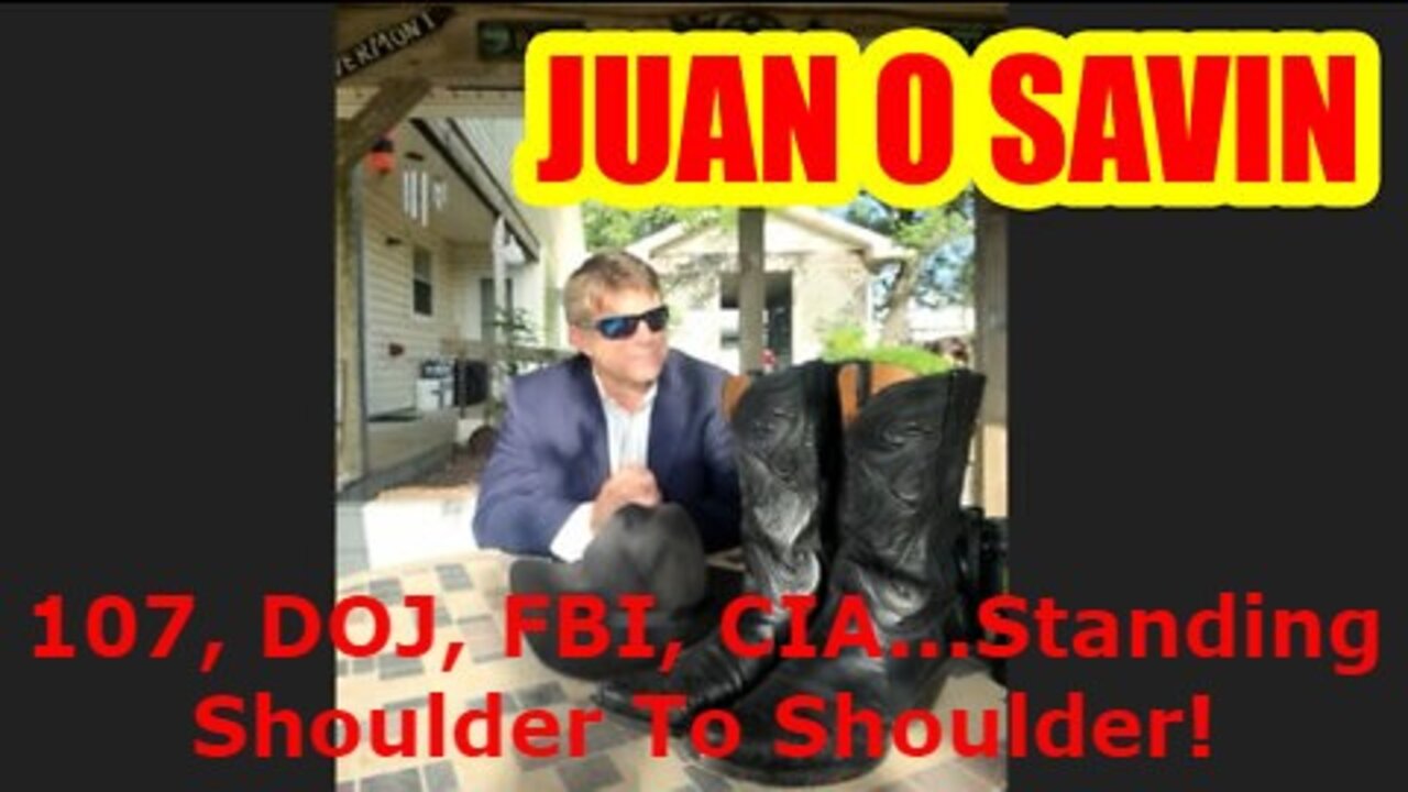 Juan O Savin: 107, DOJ, FBI, CIA...Standing Shoulder To Shoulder! Fight Together! - Pete Santilli