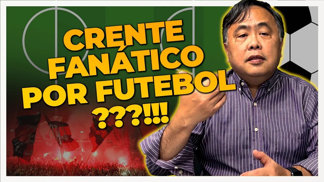 CRISTÃO FANÁTICO POR FUTEBOL? | Jorge Noda