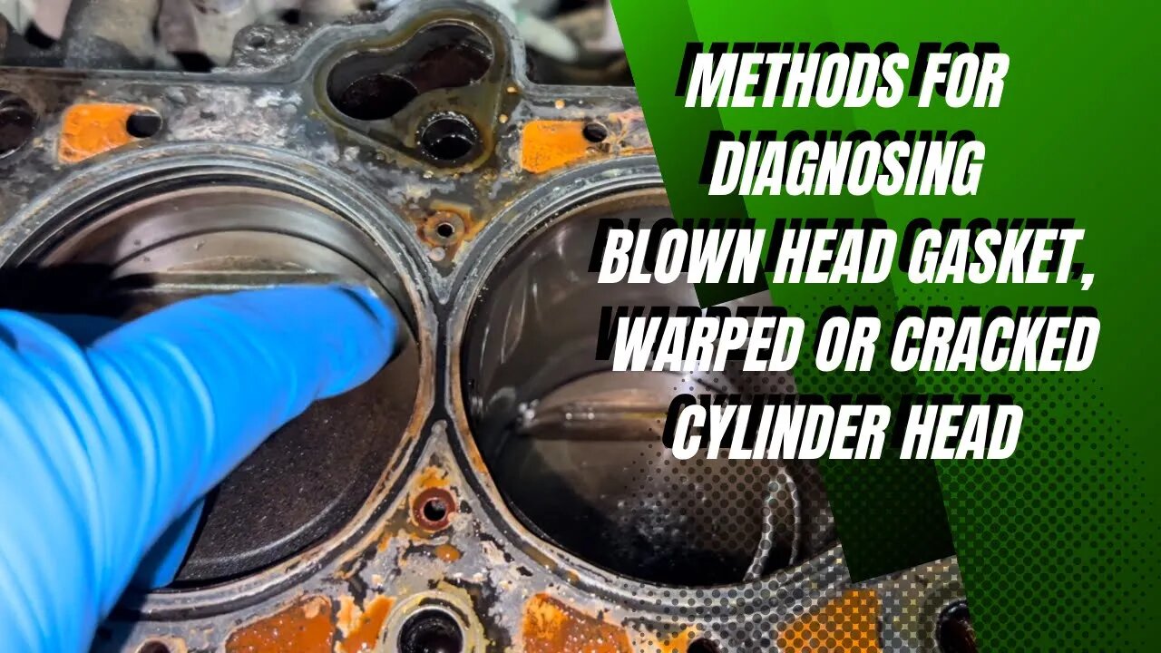 Methods For Diagnosing Blown Head Gasket, Warped or Cracked Head