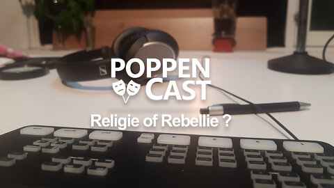 Religie of Rebellie ? | De PoppenCast # 5