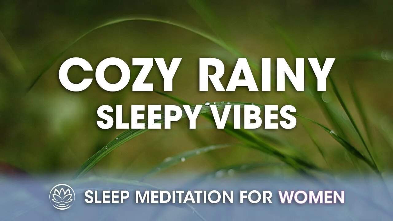 Cozy Rainy Sleepy Vibes // Sleep Meditation for Women