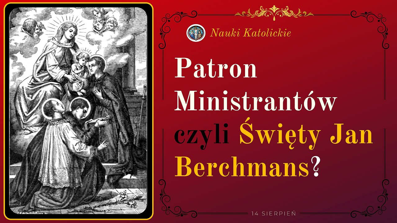 Patron Ministrantów czyli Święty Jan Berchmans? | 14 Sierpień