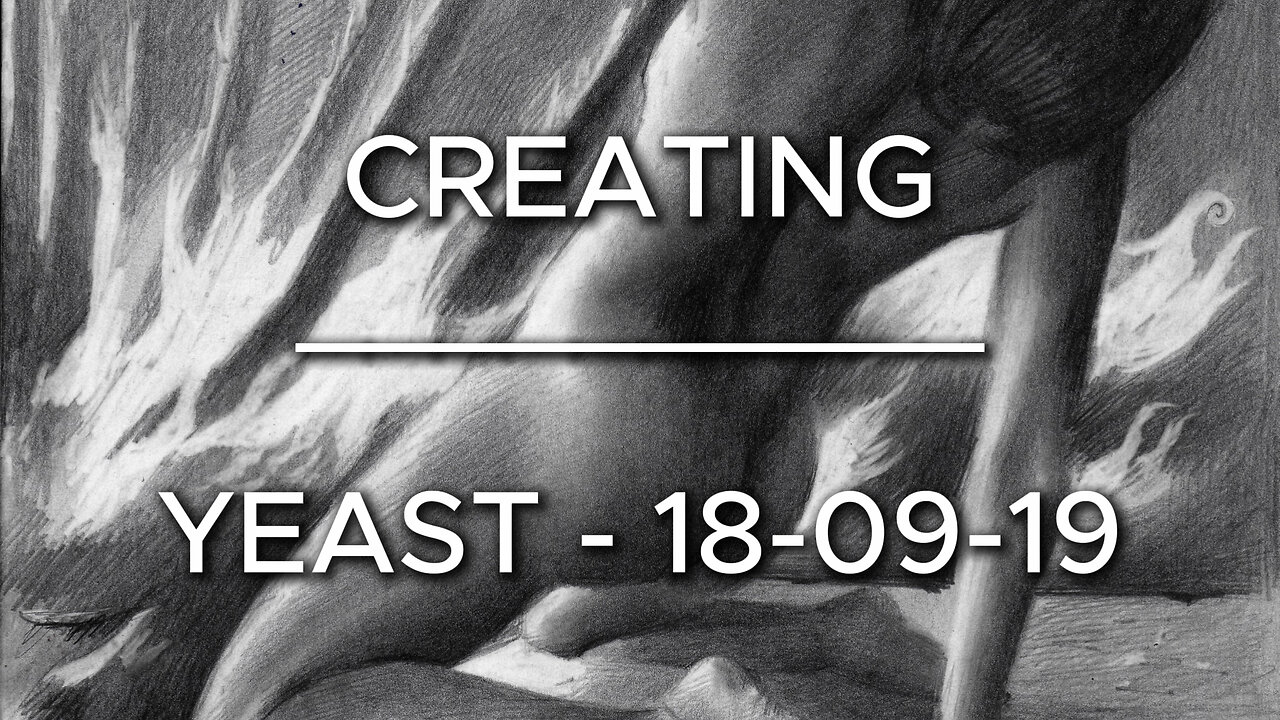 Creating Yeast – 18-09-19