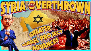 #477 Syria Collapses, Assad's Whereabouts Unknown | Greater Israel Project | Emotional AI