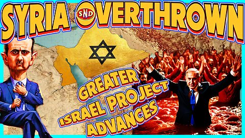 #477 Syria Collapses, Assad's Whereabouts Unknown | Greater Israel Project | Emotional AI