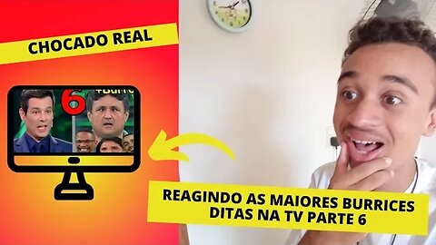 Reagindo As Maiores Burrices ditas na TV PARTE 6