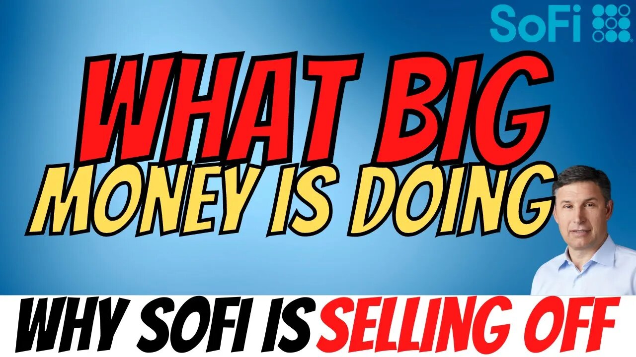 What BIG Money is Doing ⚠️ Why SOFI is Selling Off │$SOFI Red Flag?!