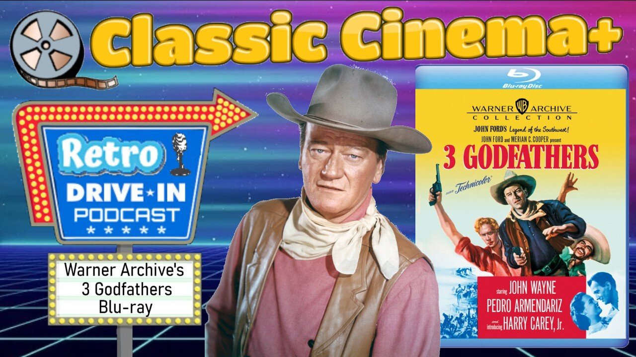 Retro Drive-In Podcast: 3 Godfathers