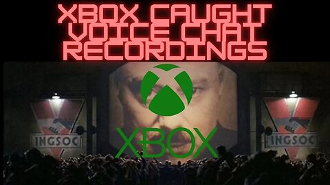 Microsoft Caught Recording and Censoring In Game Voice Chats! Your Gaming Privacy At Risk!