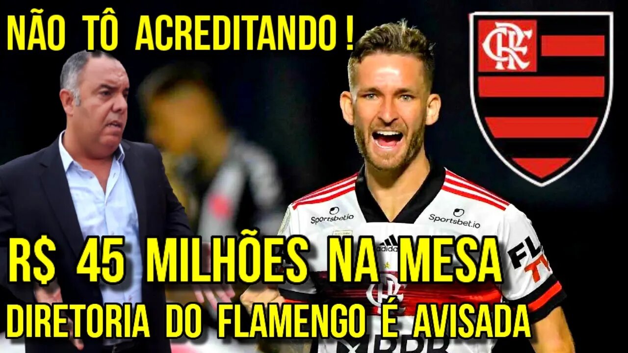 NÃO TÔ ACREDITANDO! R$ 45 MILHÕES NA MESA POR LÉO PEREIRA! DIRETORIA DO FLAMENGO É AVISADA