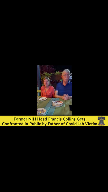 Former NIH Head Francis Collins Gets Confronted in Public by Father of Covid Jab Victim