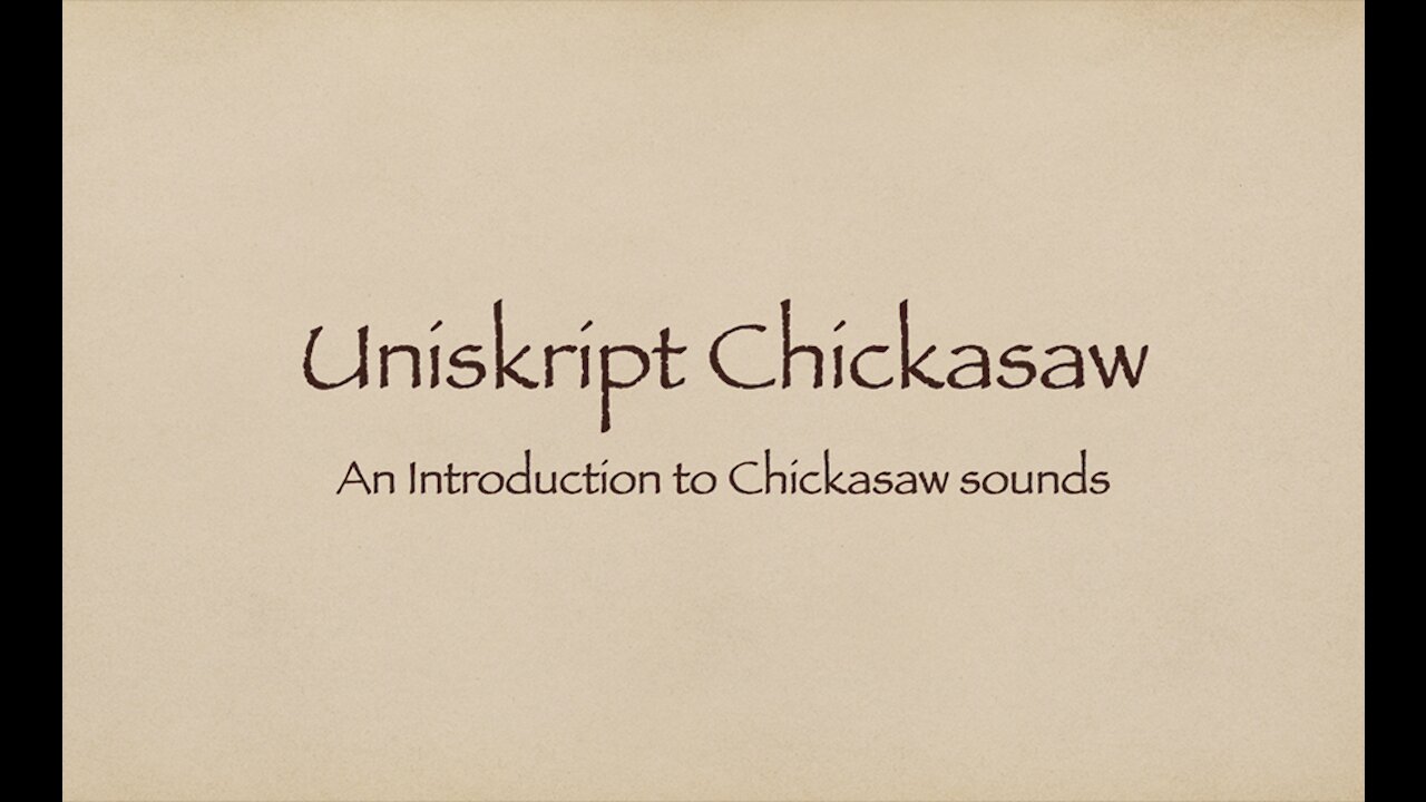 Uniskript Chickasaw and the Sounds of the Chickasaw Language