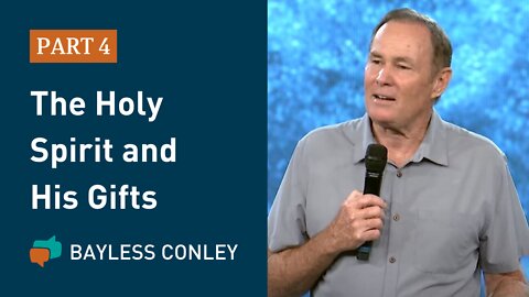 The Holy Spirit and His Gifts: The Power Gifts (4/4) | Bayless Conley