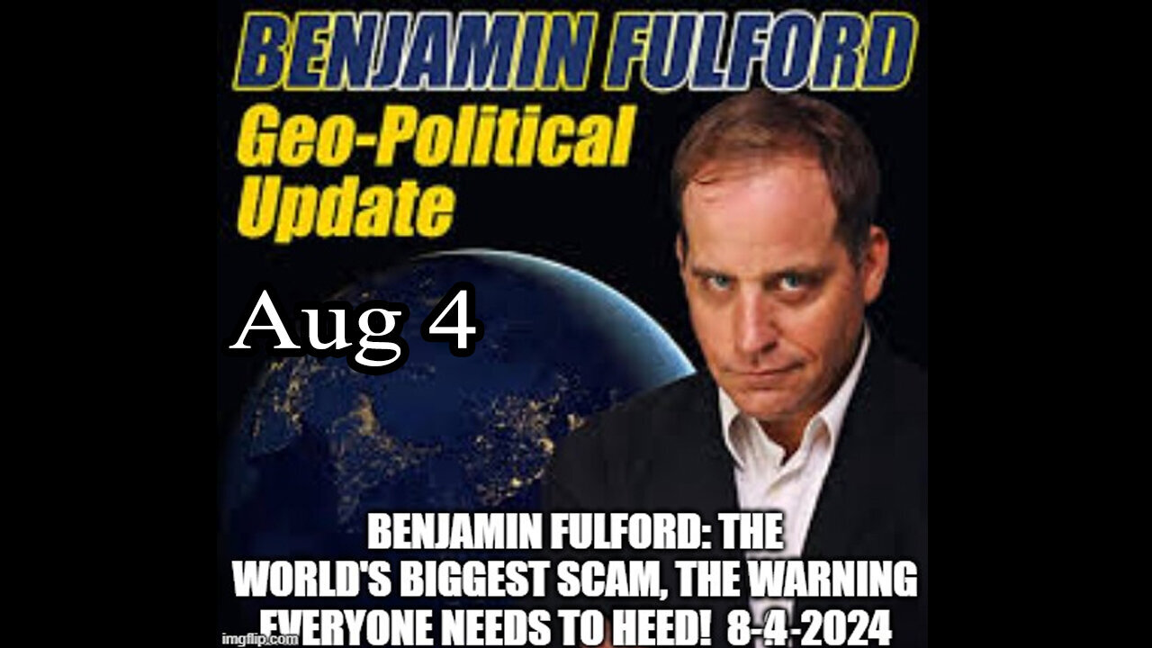 Benjamin Fulford - Trump Drops The Next Bomb - 8/5/24..