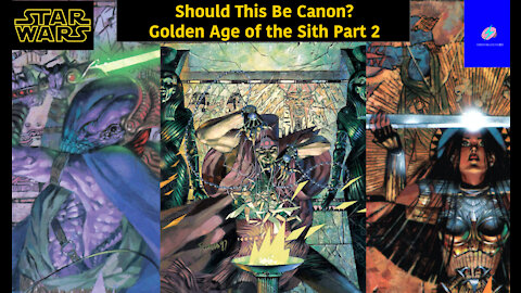 Should This Be Canon?: The Golden Age of the Sith Part 2