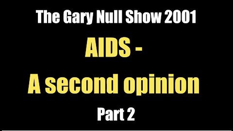The Gary Null Show: AIDS - A second opinion Part 2 (2001)