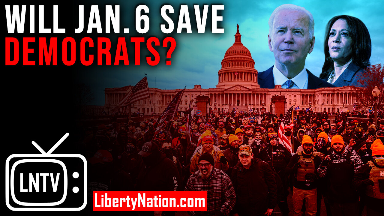 Will Jan. 6 Save Democrats? – LNTV – WATCH NOW!