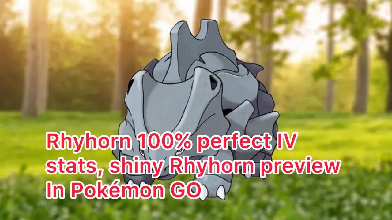 Rhyhorn 100% perfect IV stats, shiny Rhyhorn preview In Pokémon GO