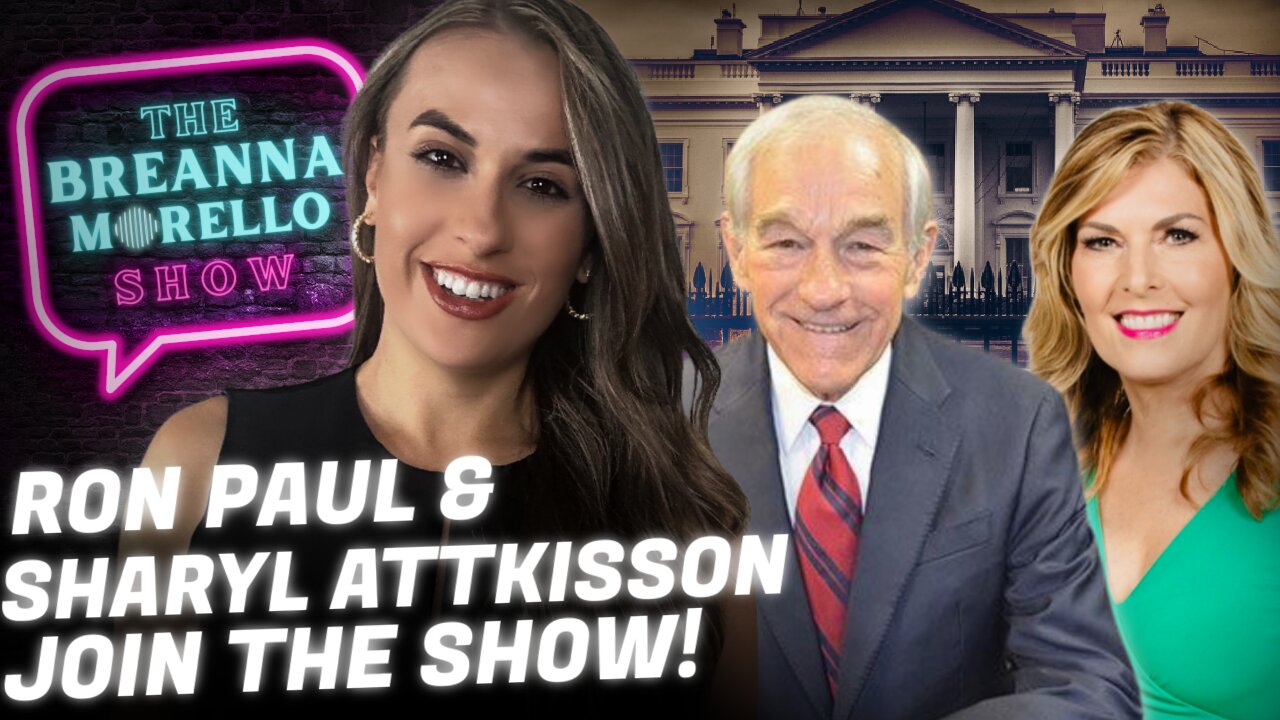 Congressman Ron Paul & Sharyl Attkisson Join The Breanna Morello Show Tonight at 7pm ET