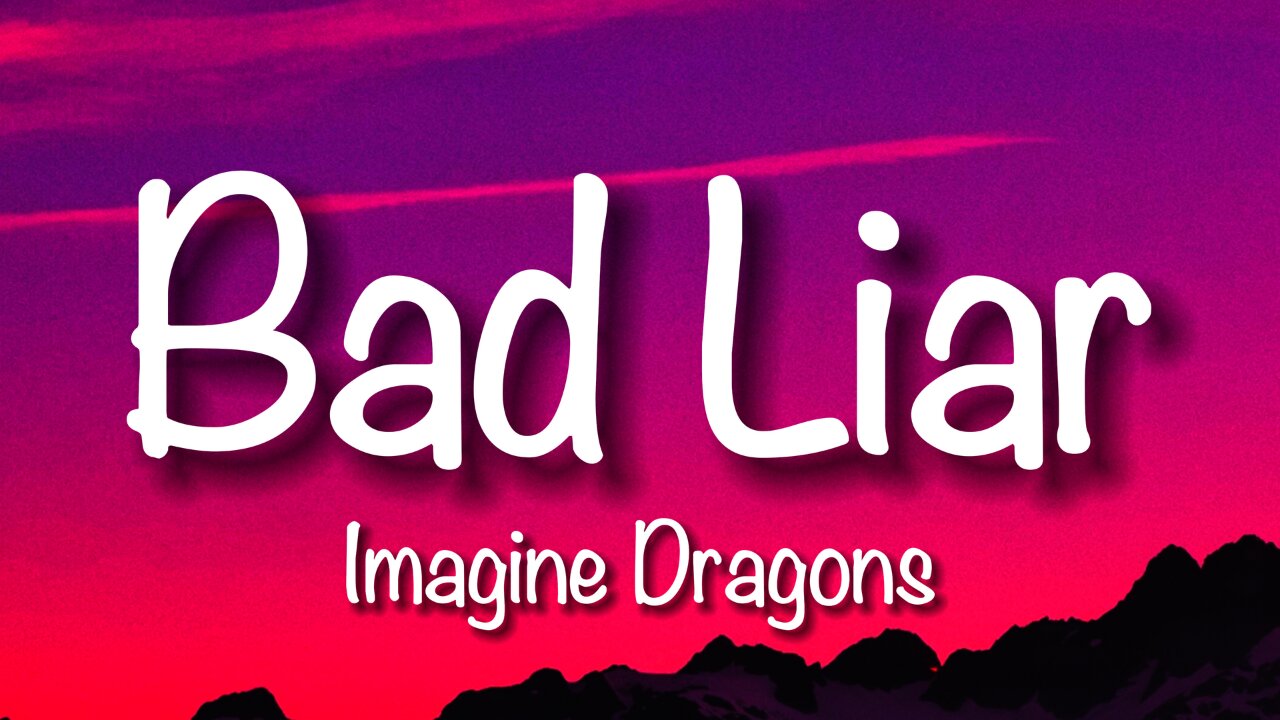 Imagine Dragons - Bad Liar (Lyrics)