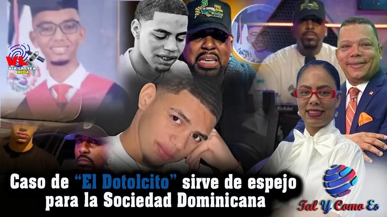 CASO DE "EL DOTOLCITO" SIRVE DE ESPEJO PARA LA SOCIEDAD DOMINICANA - TAL Y COMO ES