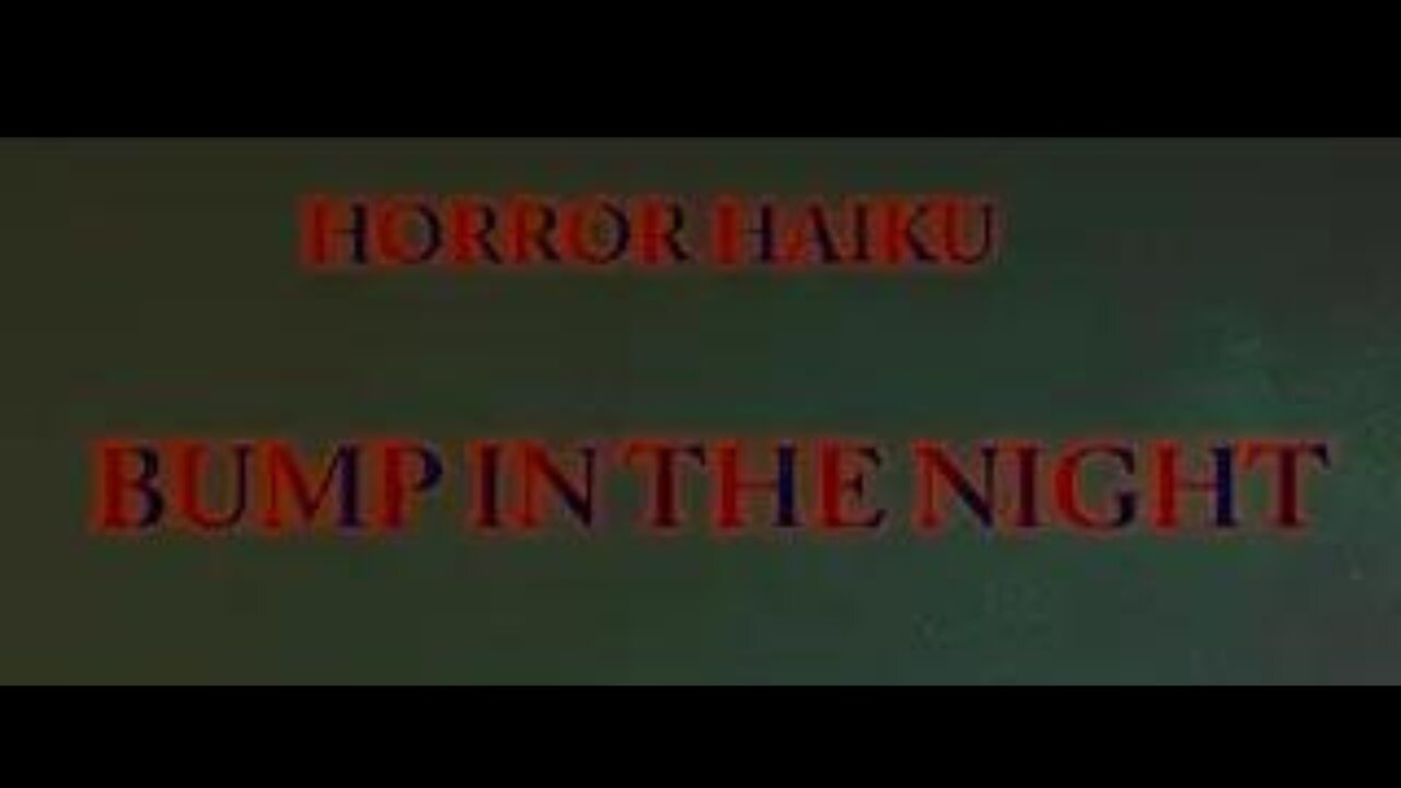 Bump In The Night | Horror Haiku | Student Film