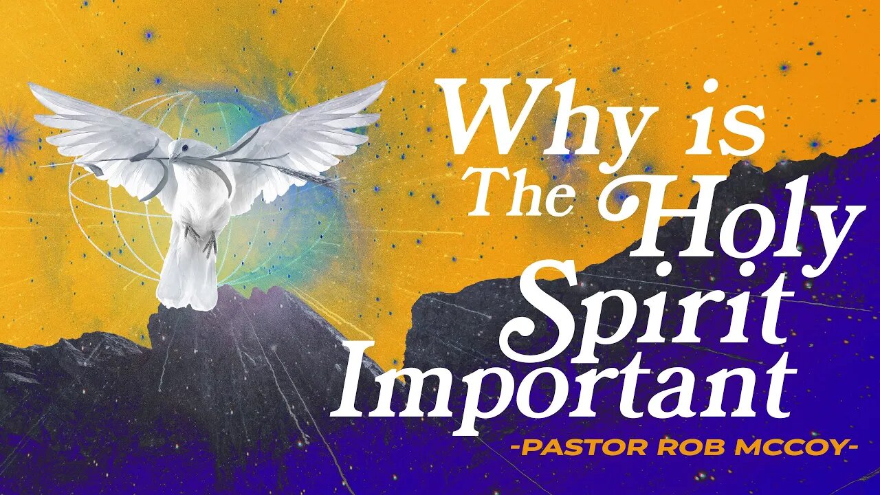 Why is the Holy Spirit Important? | Rob McCoy